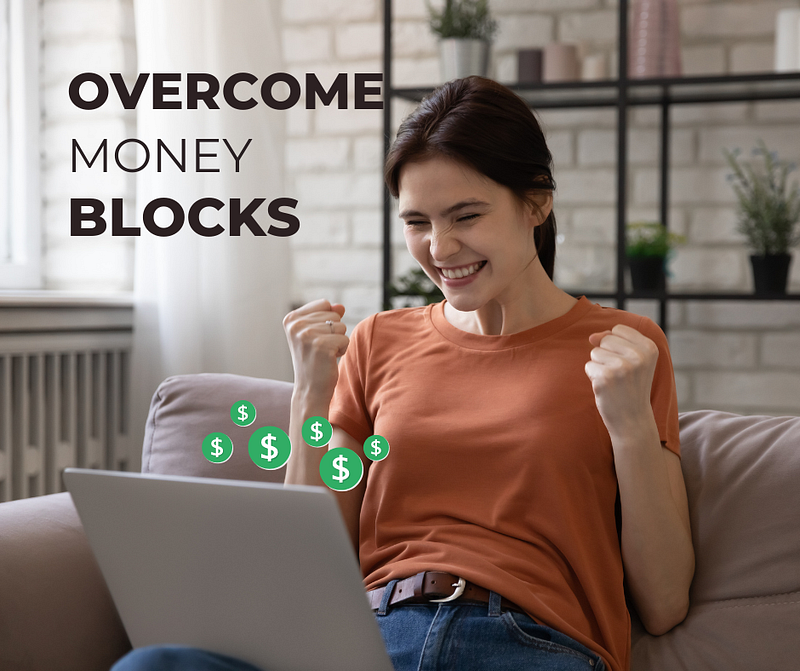 How To Overcome Money Blocks In 2024 (The Ultimate 6-Step Guide)
