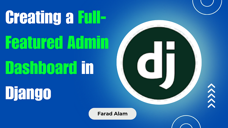 Creating a Full-Featured Admin Dashboard in Django