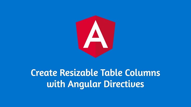 How to Create Resizable Columns in Angular Scrollable Table: A Step-by ...