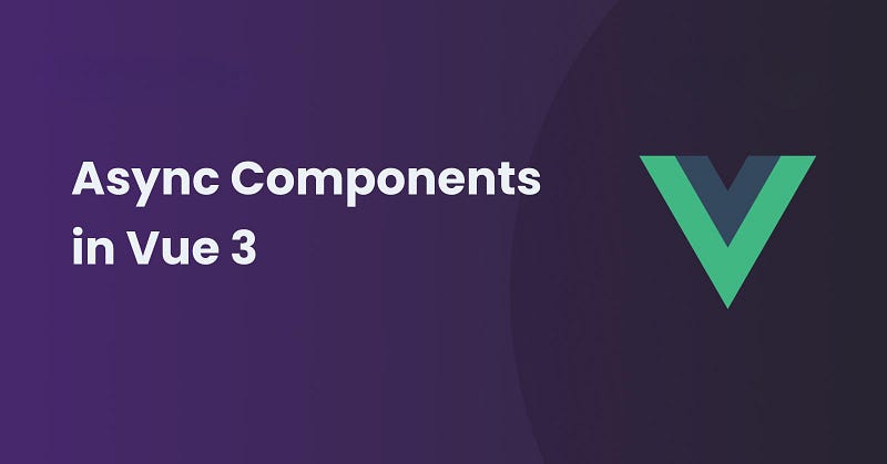 Understanding Async Components in Vue3