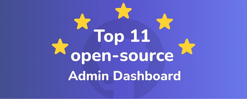 Top 11 Open-Source Admin Dashboard Projects on GitHub