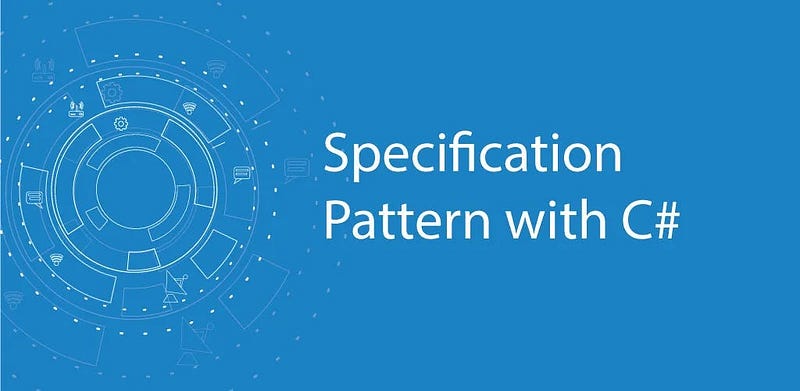 Implementing the Specification Pattern in C# with Entity Framework Core