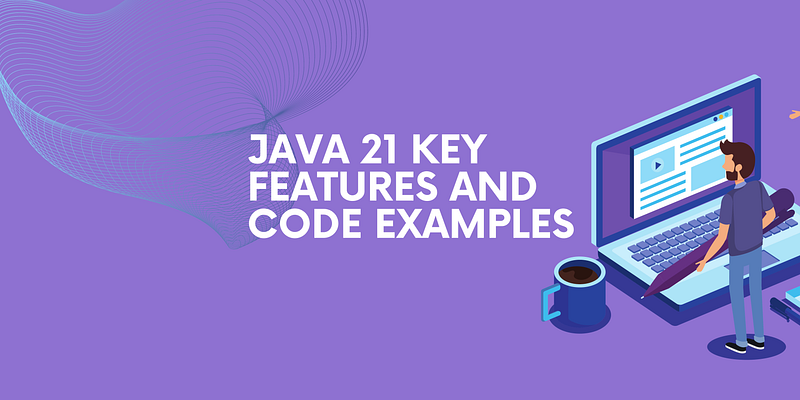 Java 21 Key Features And Examples