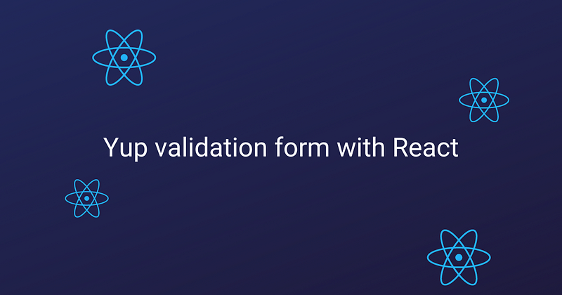 How to create form validation with Yup library in Reactjs