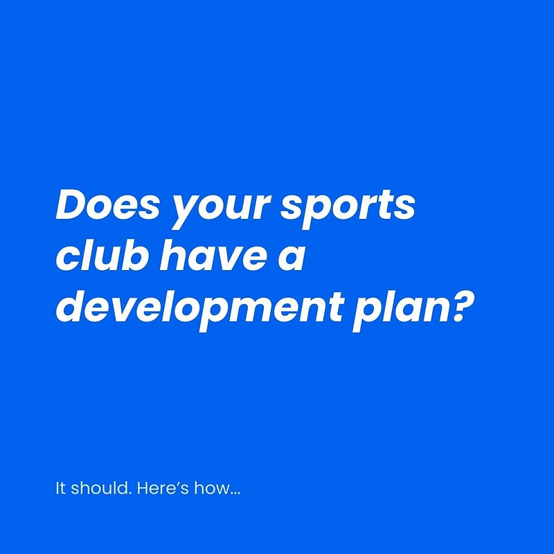 10 steps to creating a Sports Club Development Plan